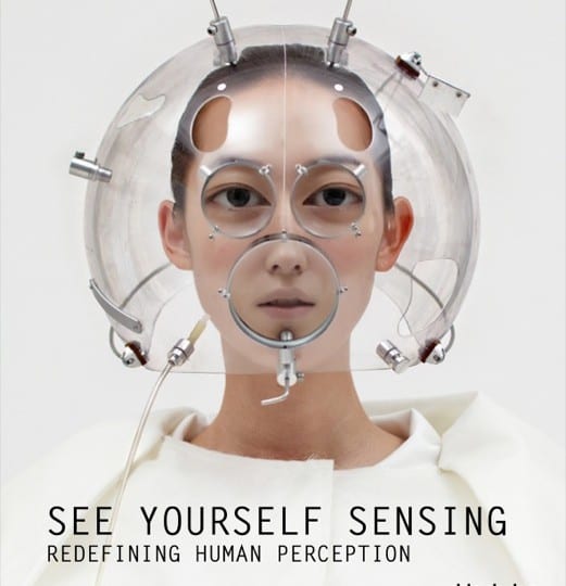 Aesthetica Magazine - See Yourself Sensing: Redefining Human Perception